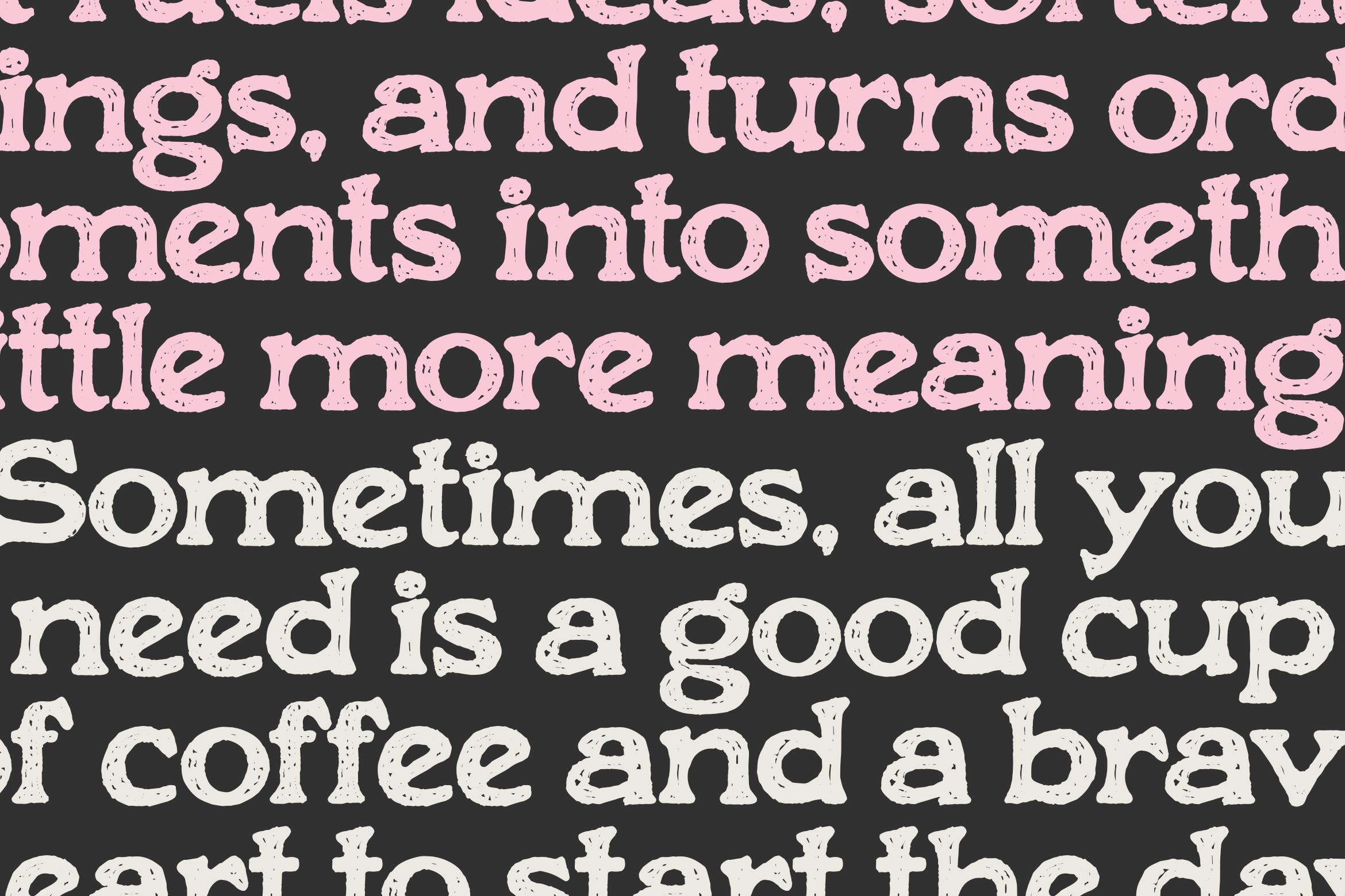 Distressed serif font in pink plus cream with motivational text on dark background