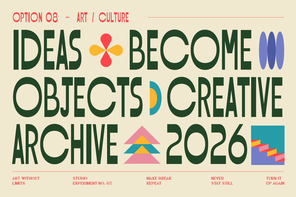 Bold retro poster with forest green typography, colorful geometric shapes, motivational text about ideas becoming objects, dated 2026