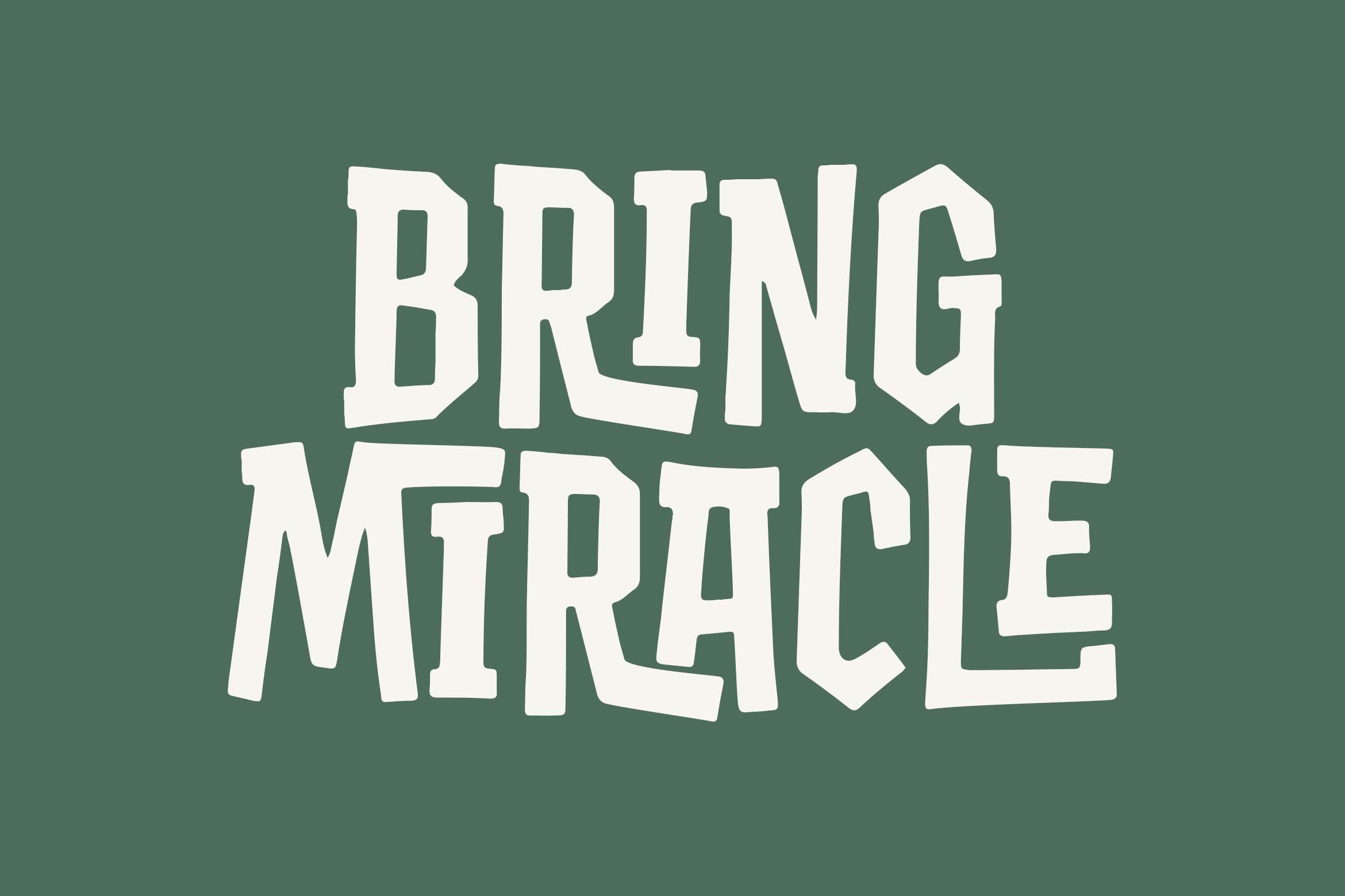 Bold cream serif type saying "BRING MIRACLE" on muted sage green background