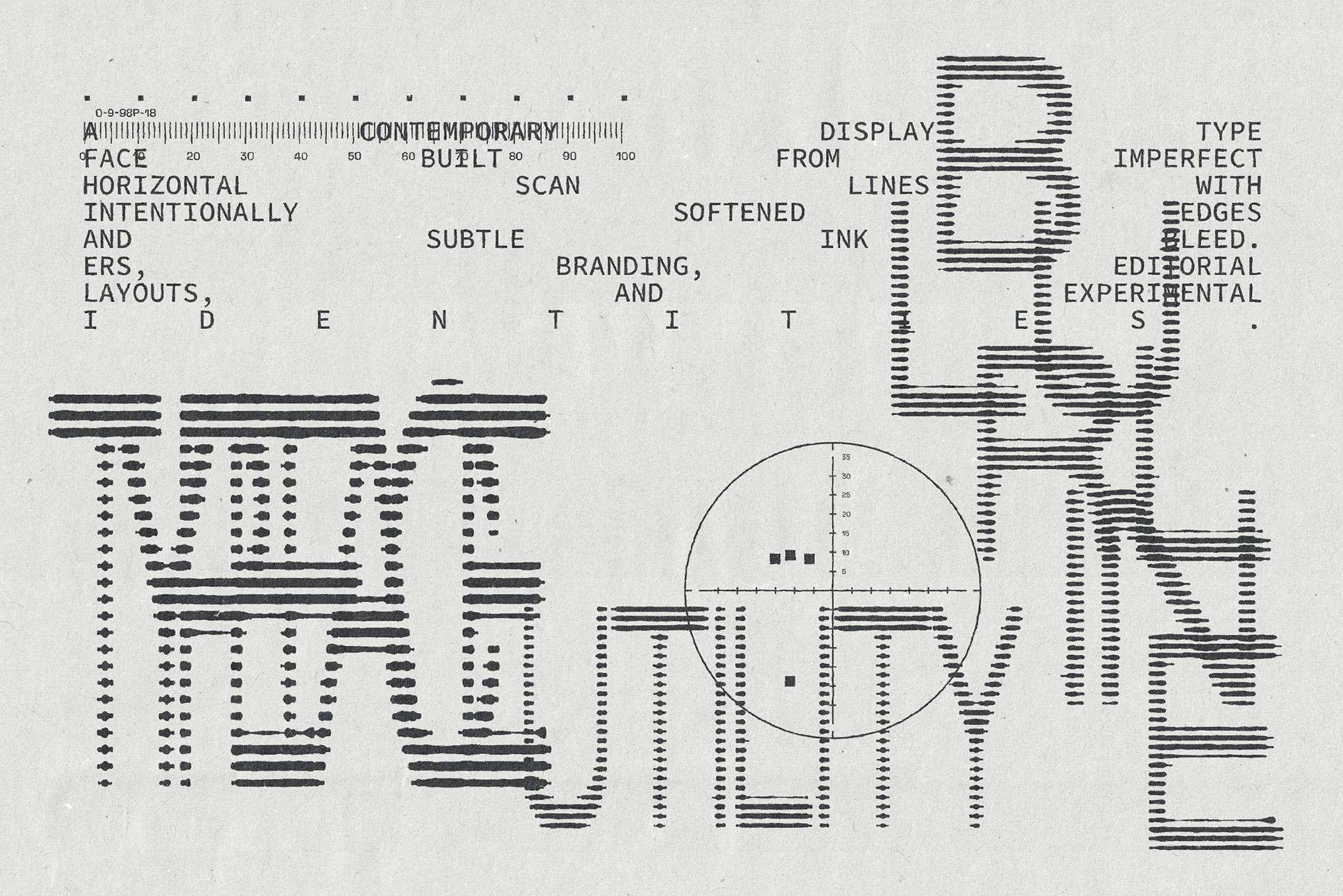 Experimental display typeface built from broken scan lines with rough edges, editorial layouts showing horizontal letterforms
