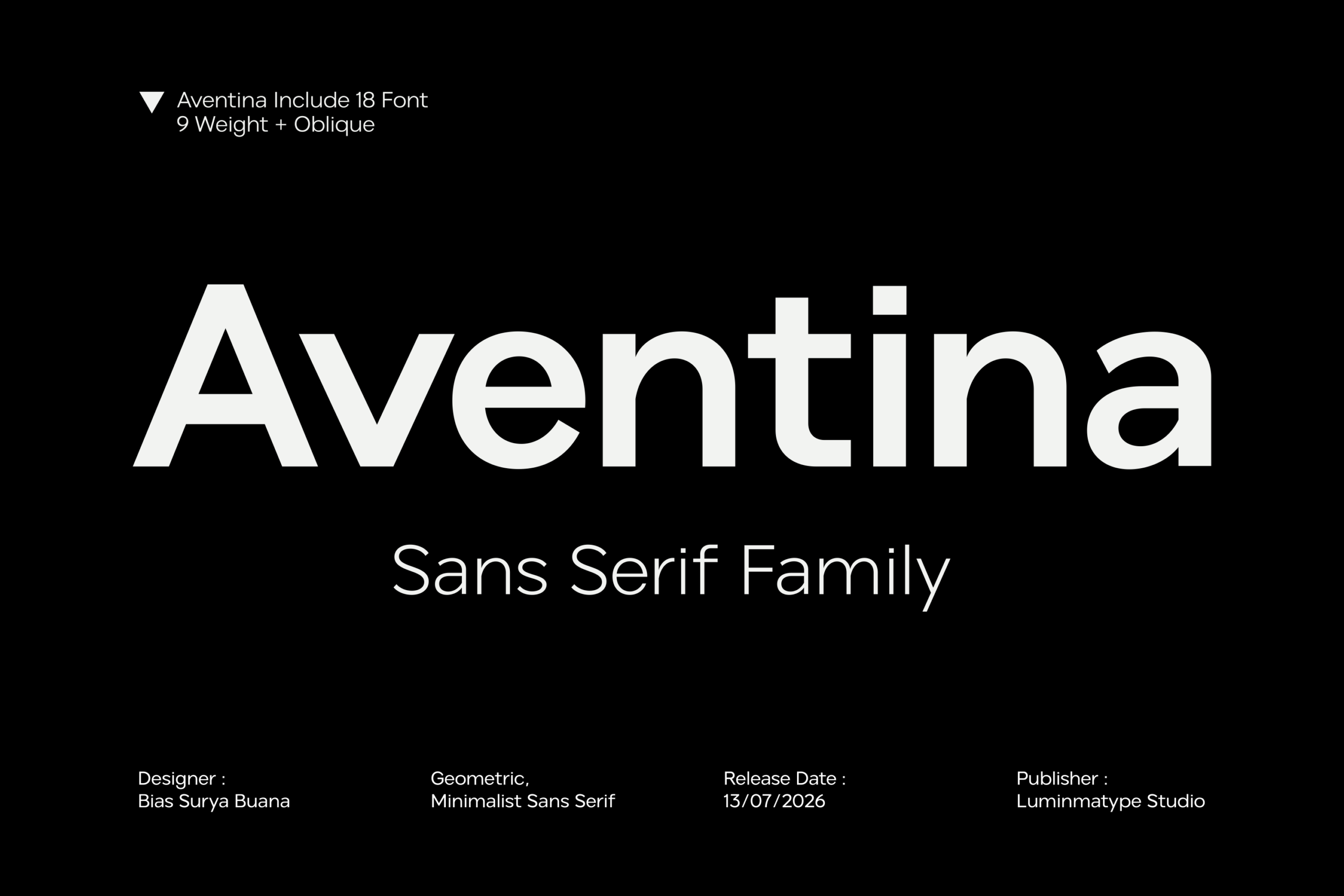 Aventina Include 18 Font with 9 weights plus oblique styles in geometric sans serif