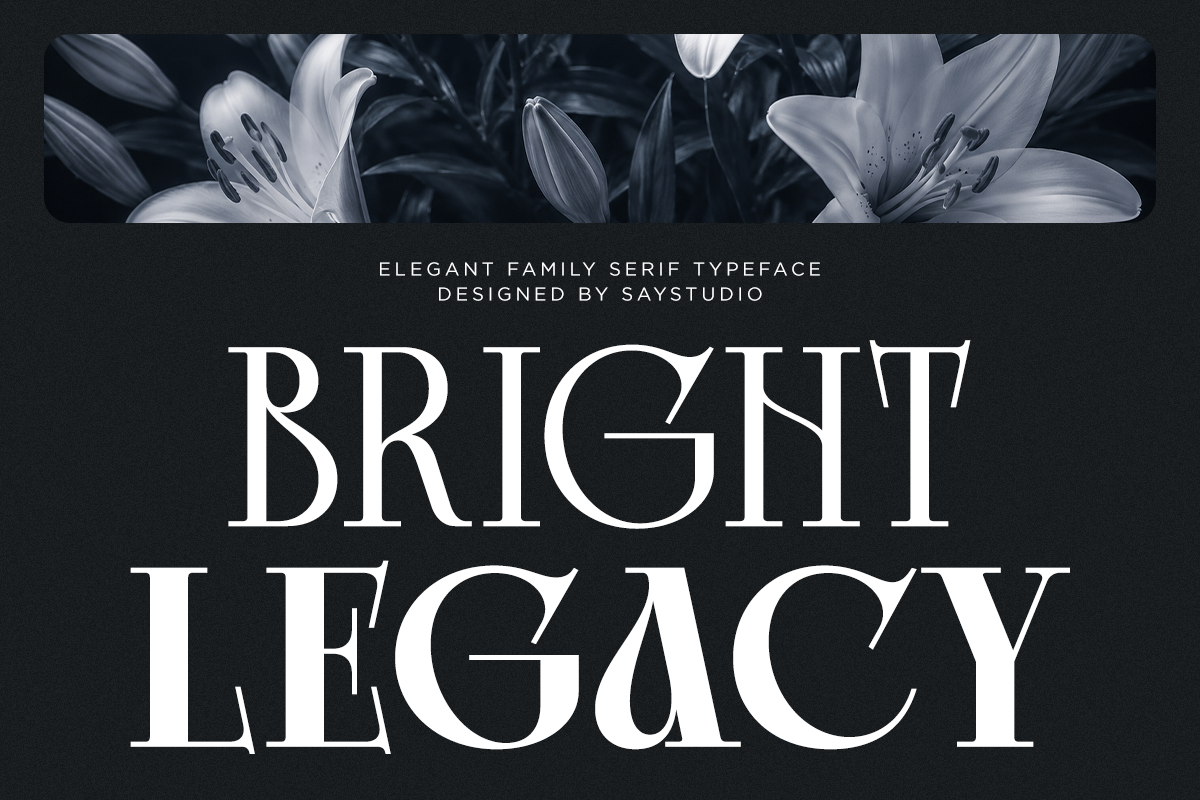 Bright Legacy serif font displayed on dark background with white lilies overhead