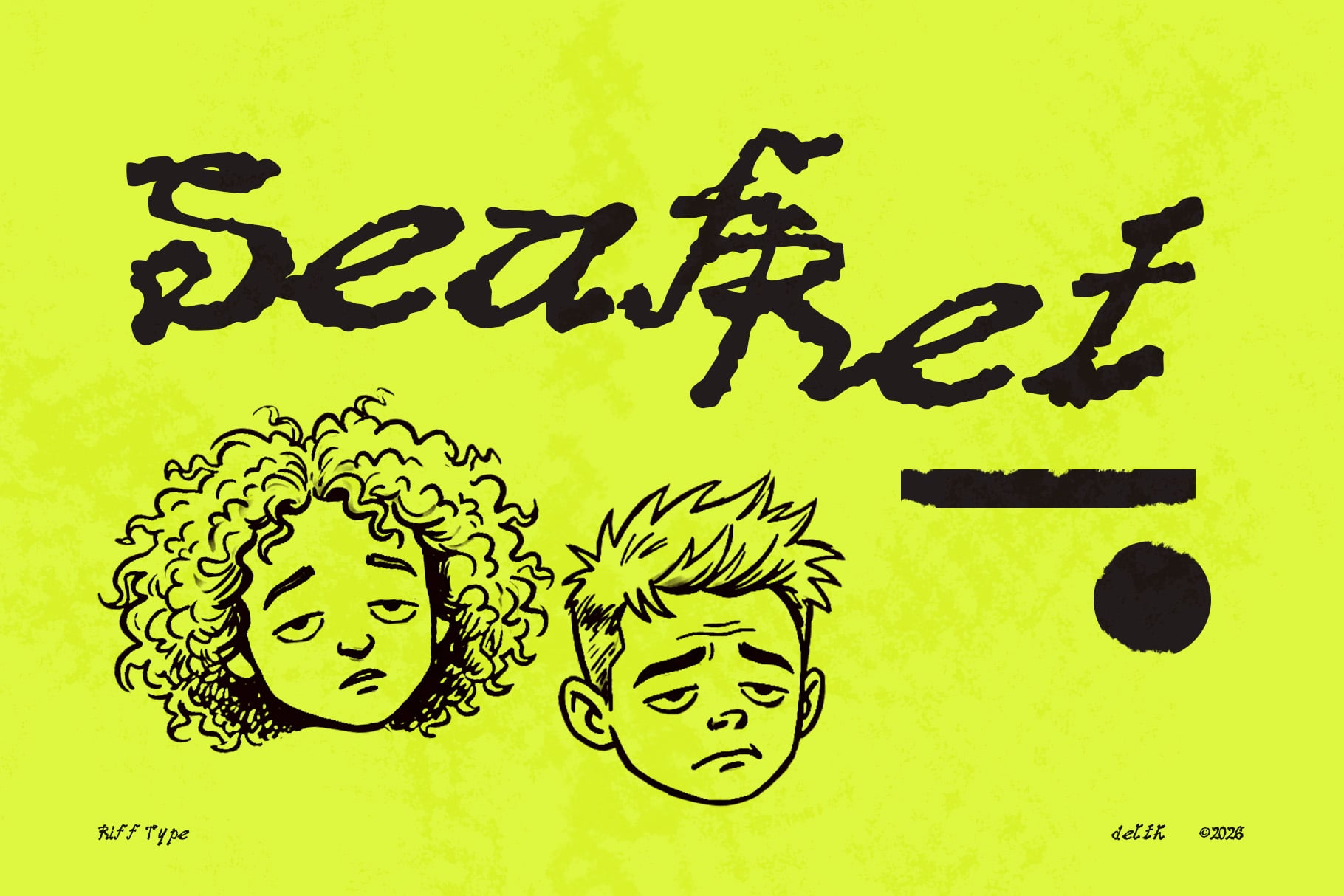 Rough hand-drawn font with messy edges, two character faces sketched below on neon yellow background