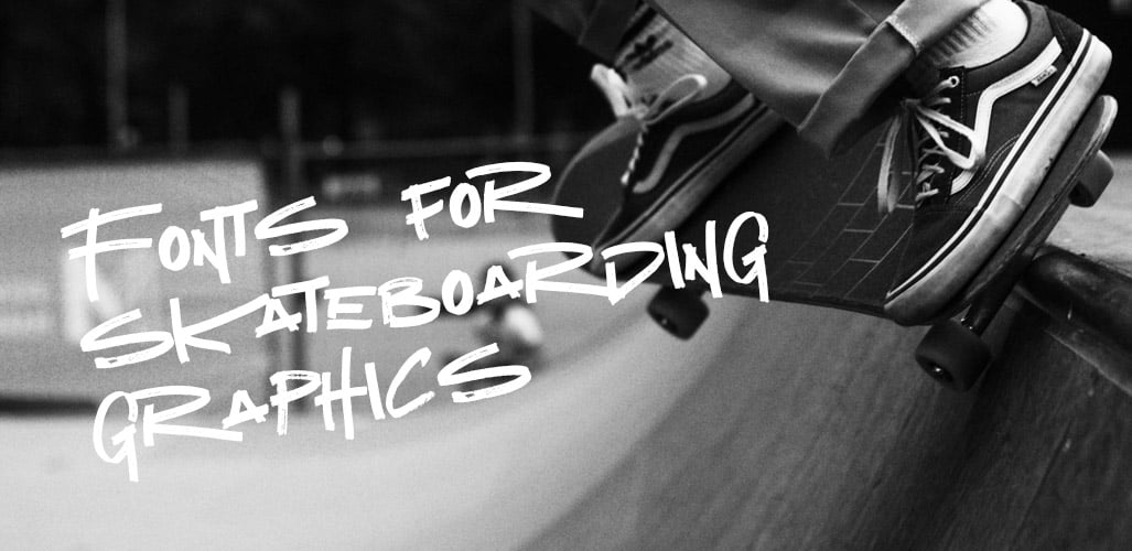 Fonts for Skateboarding Graphics