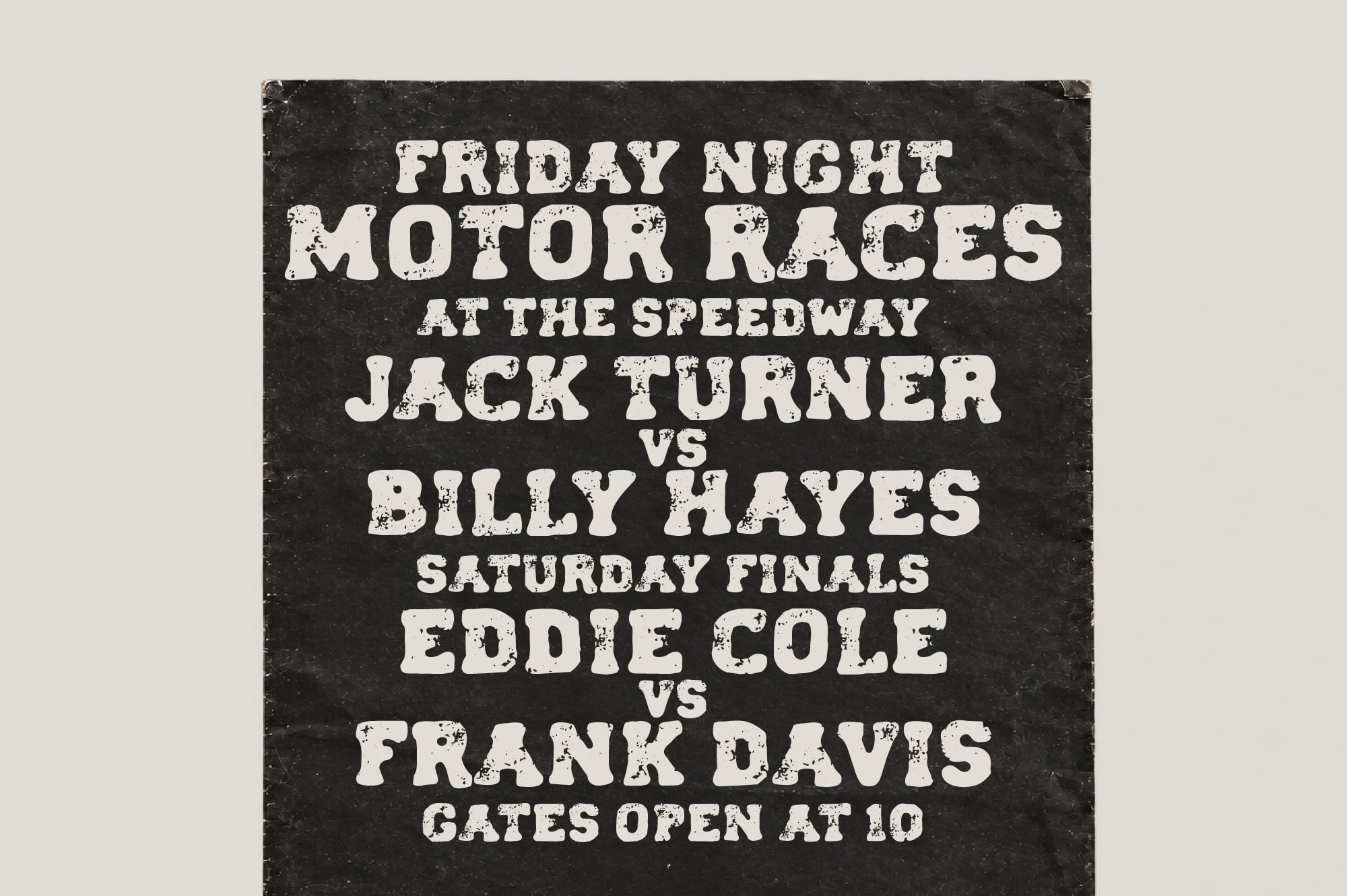 Vintage motor race poster with distressed white lettering on black background listing race matchups