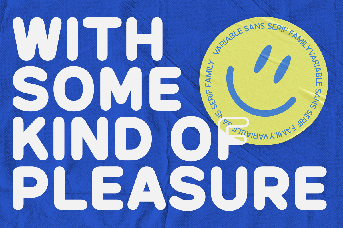 Bright blue poster with chunky white sans serif text saying "WITH SOME KIND OF PLEASURE" next to yellow smiley face badge