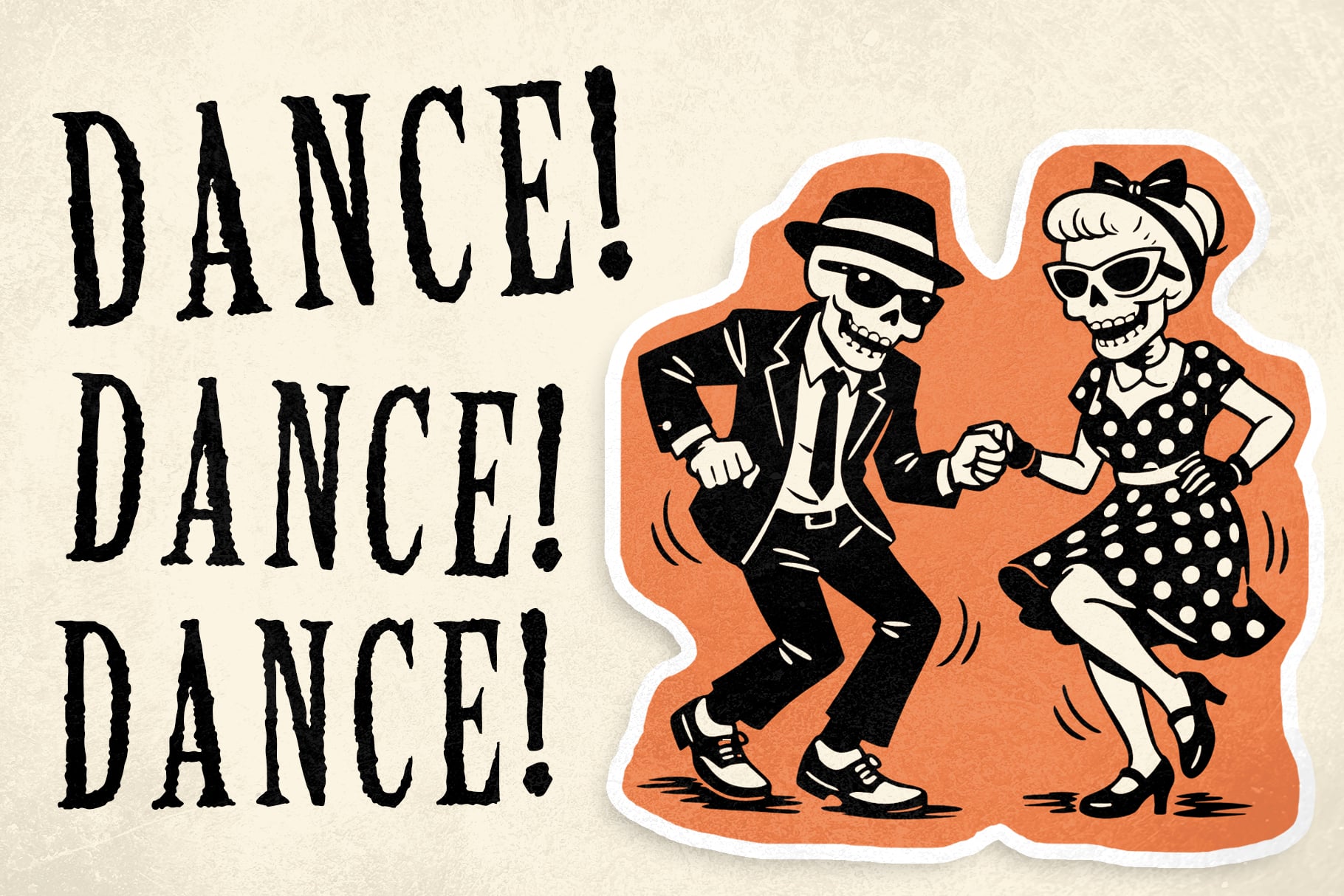 Retro skeleton couple dancing with "Dance Dance Dance" text in grungy black lettering on cream