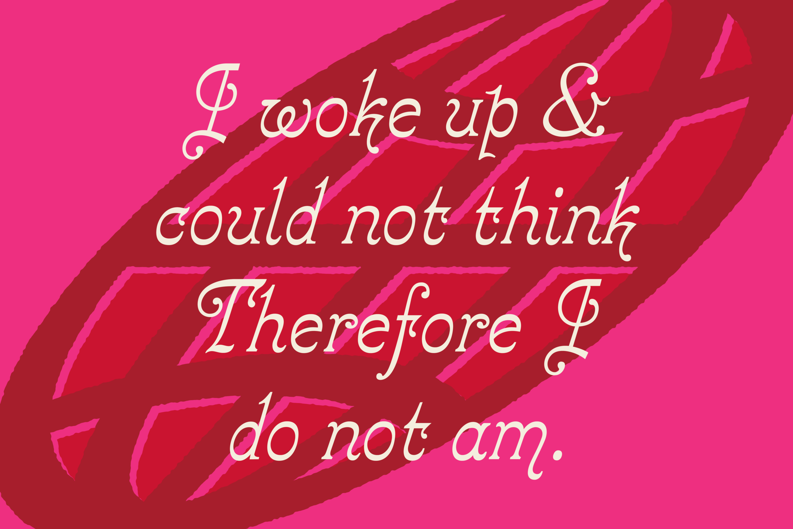Bold italic quote on hot pink with red diagonal stripes, existential mood