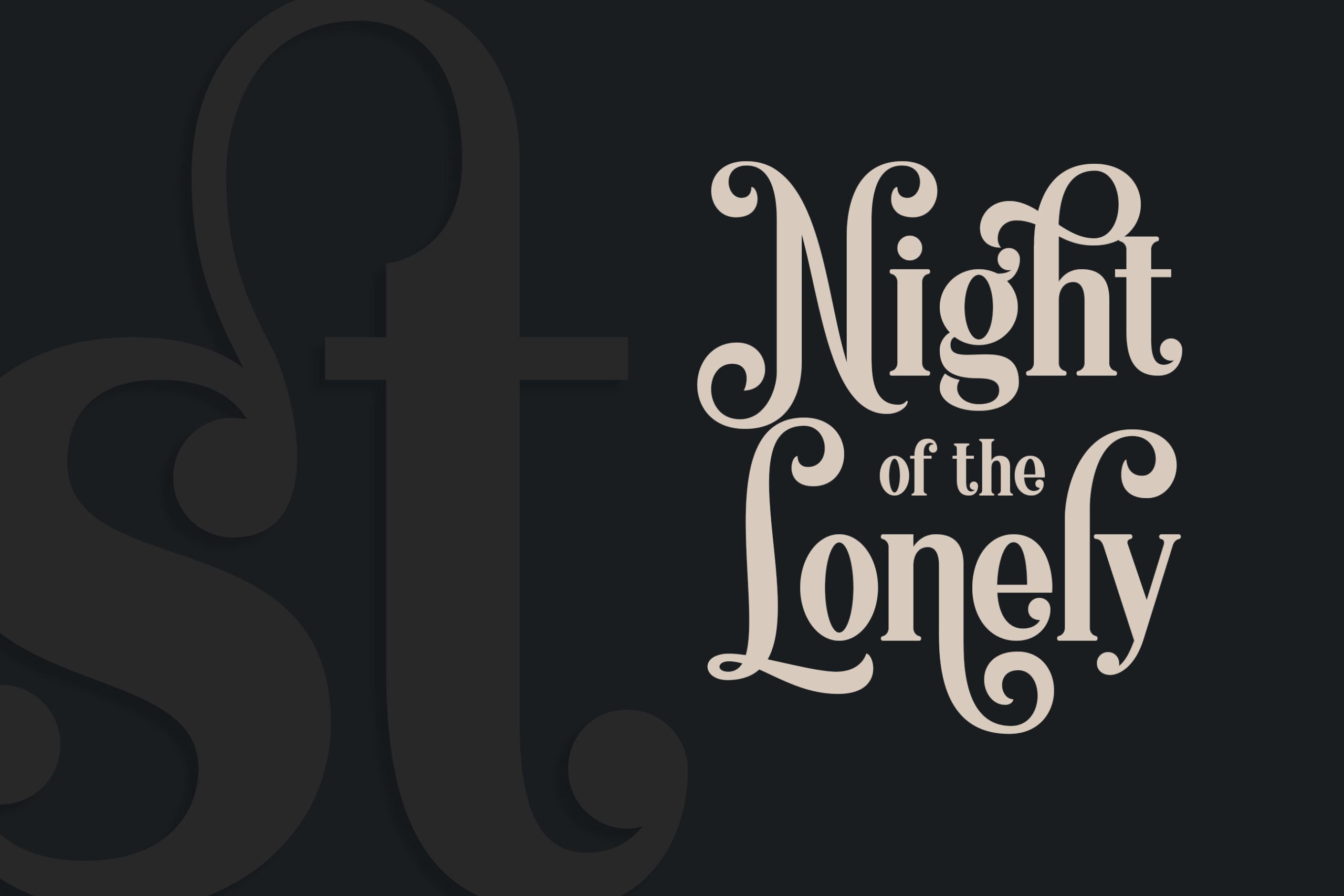 Ornate serif font with decorative swirls on dark background, "Night of the Lonely" text display