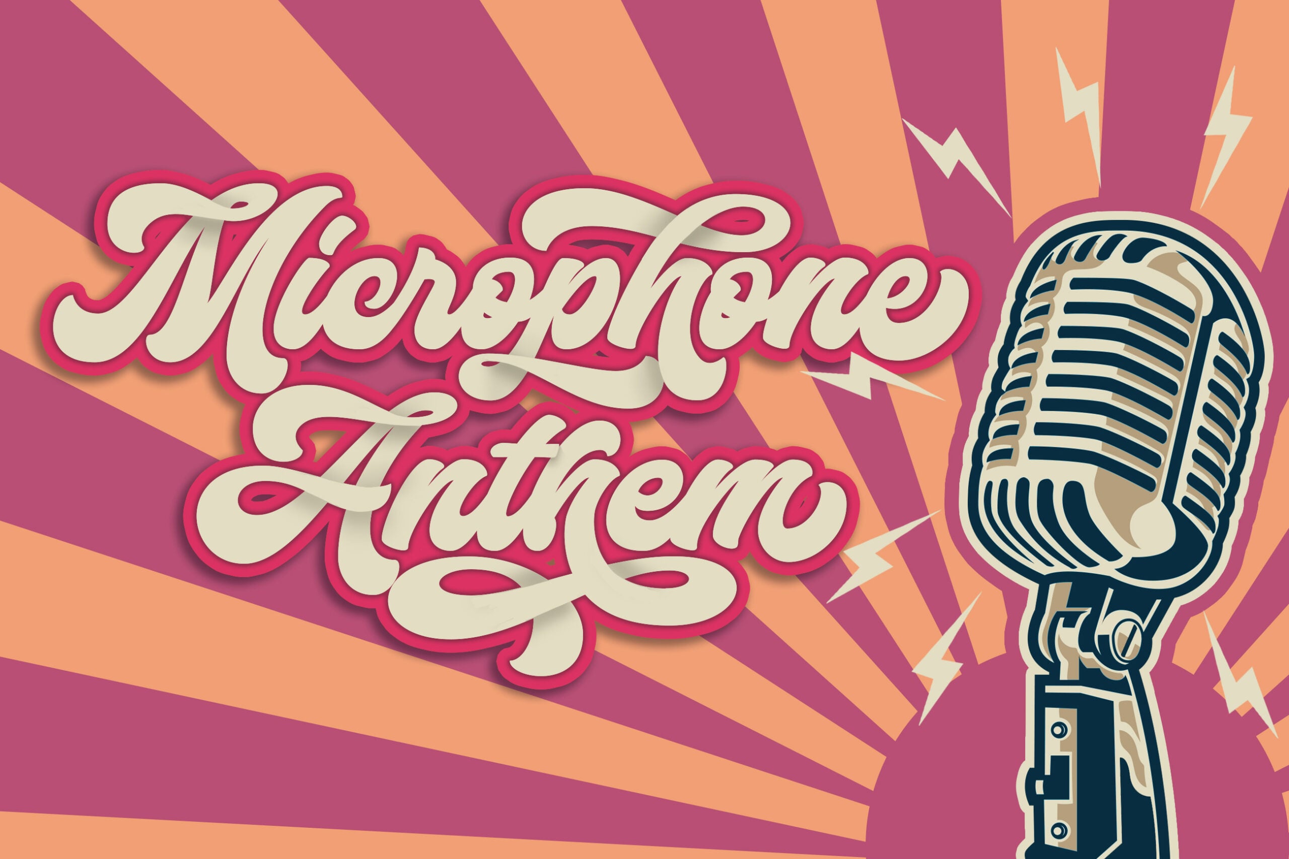 Retro microphone with "Microphone Anthem" text on pink sunburst background with lightning bolts