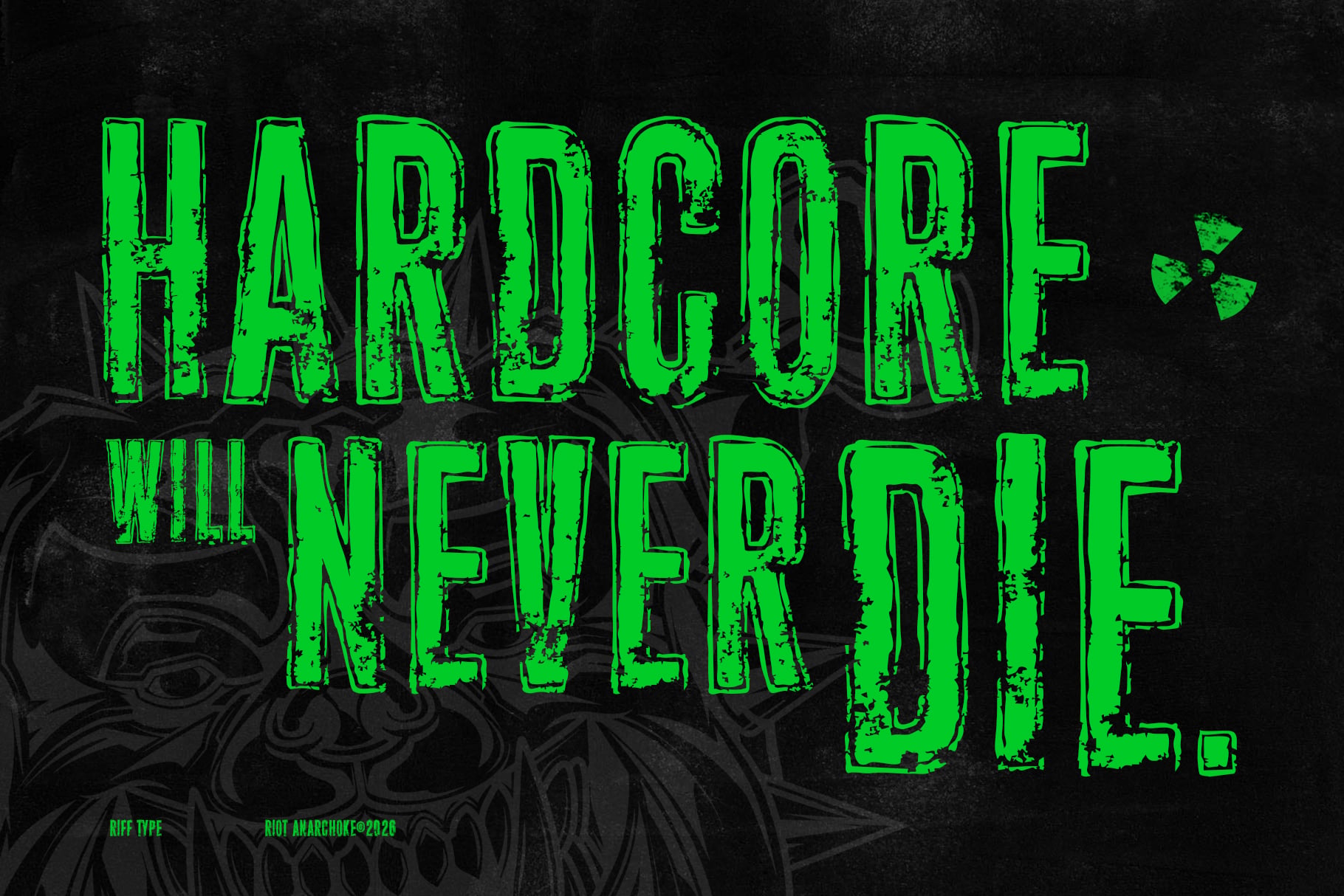Neon green distressed type saying "Hardcore will never die" on dark grungy background