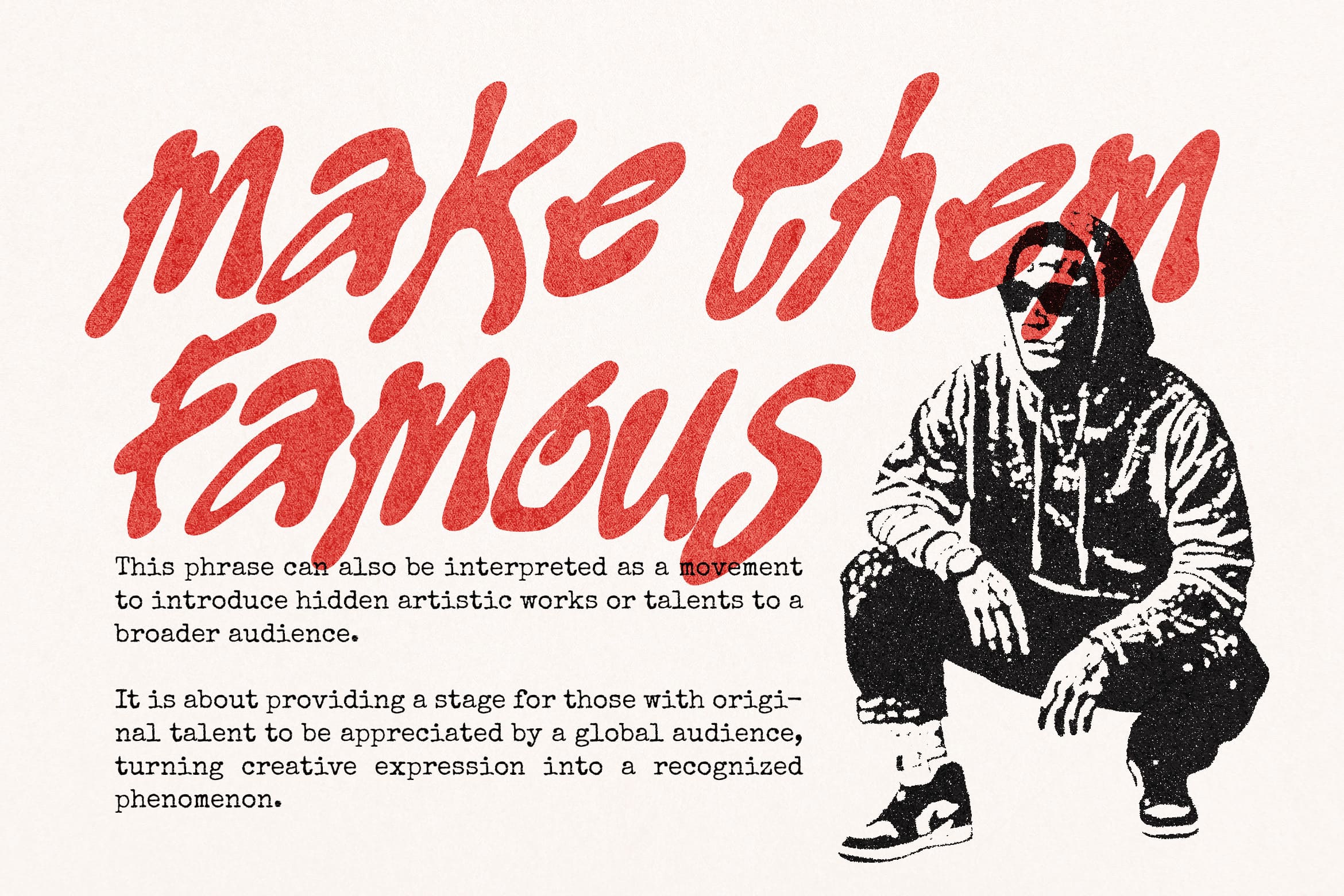 Make them famous poster with bold red textured lettering plus figure illustration