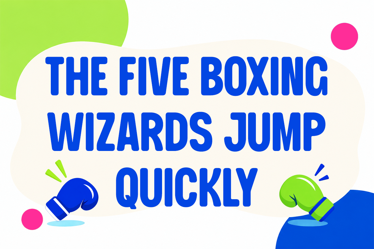 Bright graphic with bold blue text saying "The Five Boxing Wizards Jump Quickly" surrounded by lime green shapes, boxing gloves, pink circles