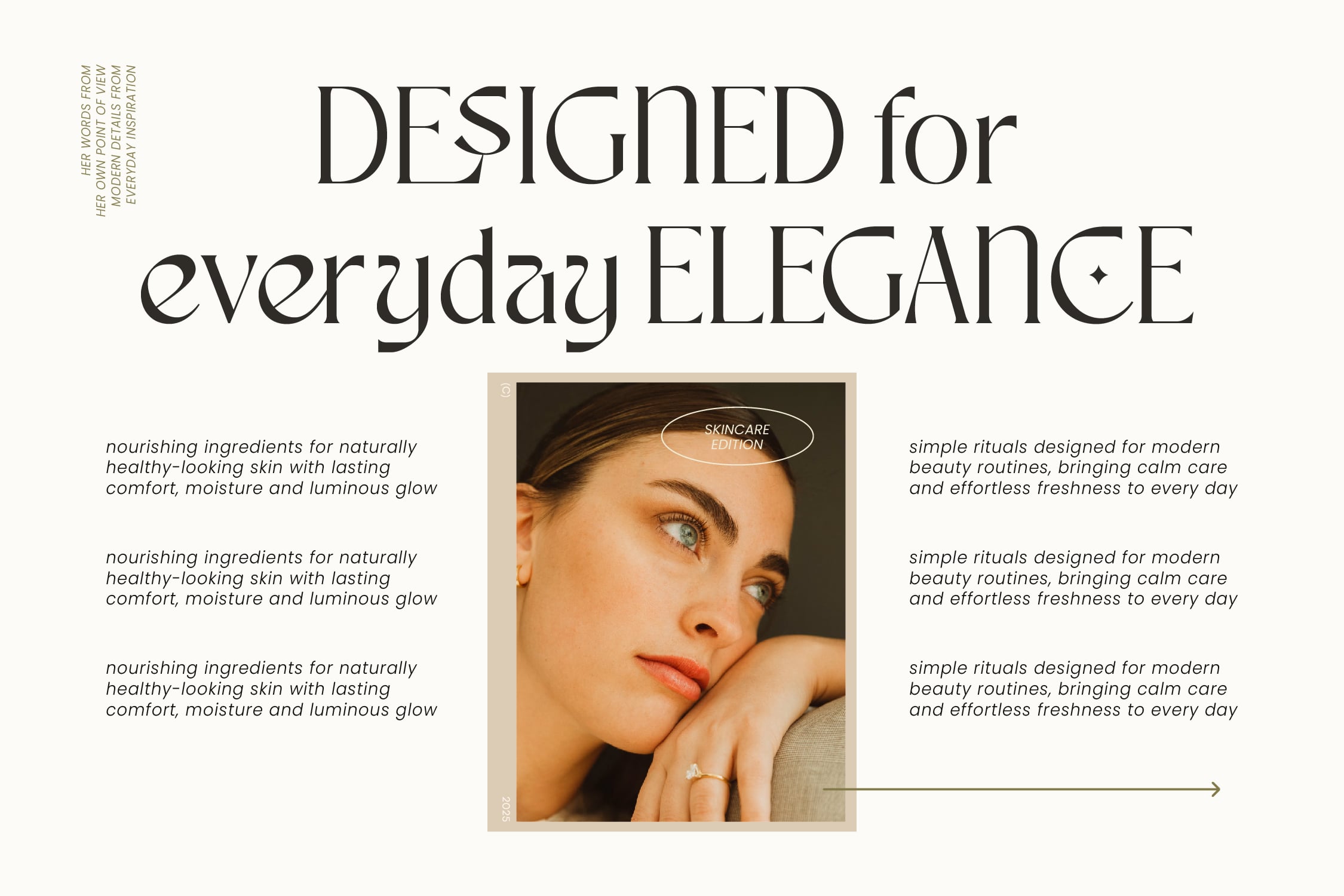 Skincare brand layout with serif typography, woman's face closeup, repeated benefit copy on sides
