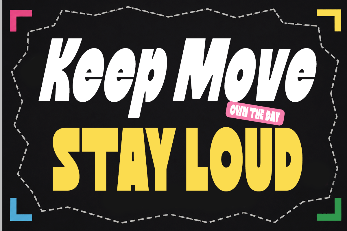 Keep moving own the day motivational poster with bold white, yellow text on black background