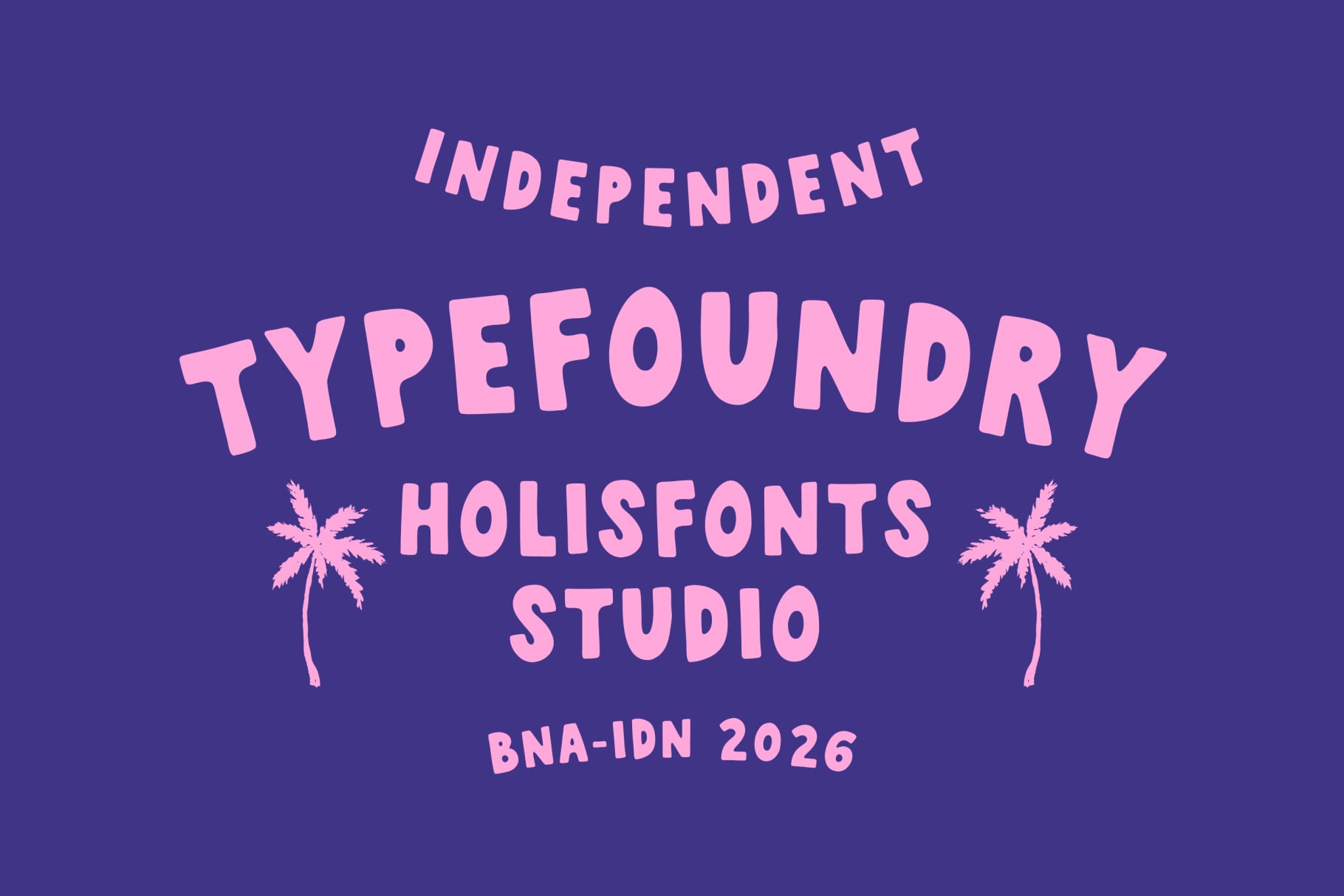 Bold pink typography on deep purple with palm trees, indie typefoundry branding vibes