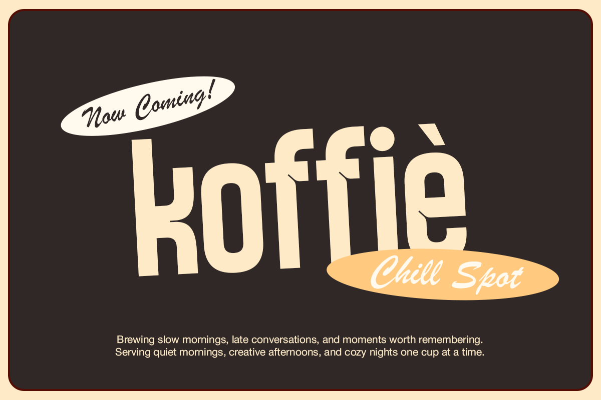 Retro coffee shop sign with cream lettering on dark brown, "Now Coming Koffie Chill Spot"