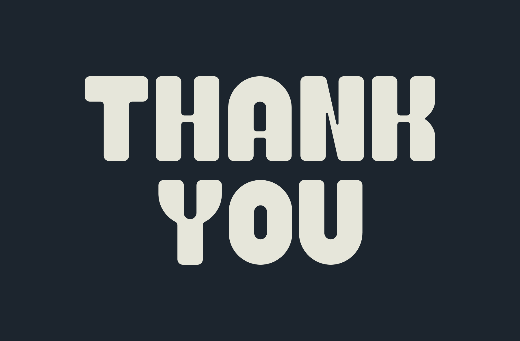 Chunky cream serif font spelling "Thank You" on dark navy background