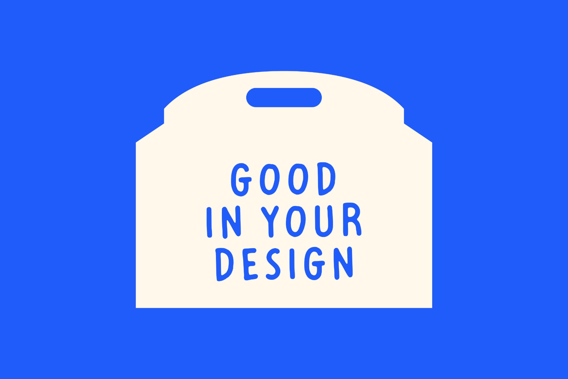 Cream shopping bag with blue text saying "Good in Your Design" on bright blue background