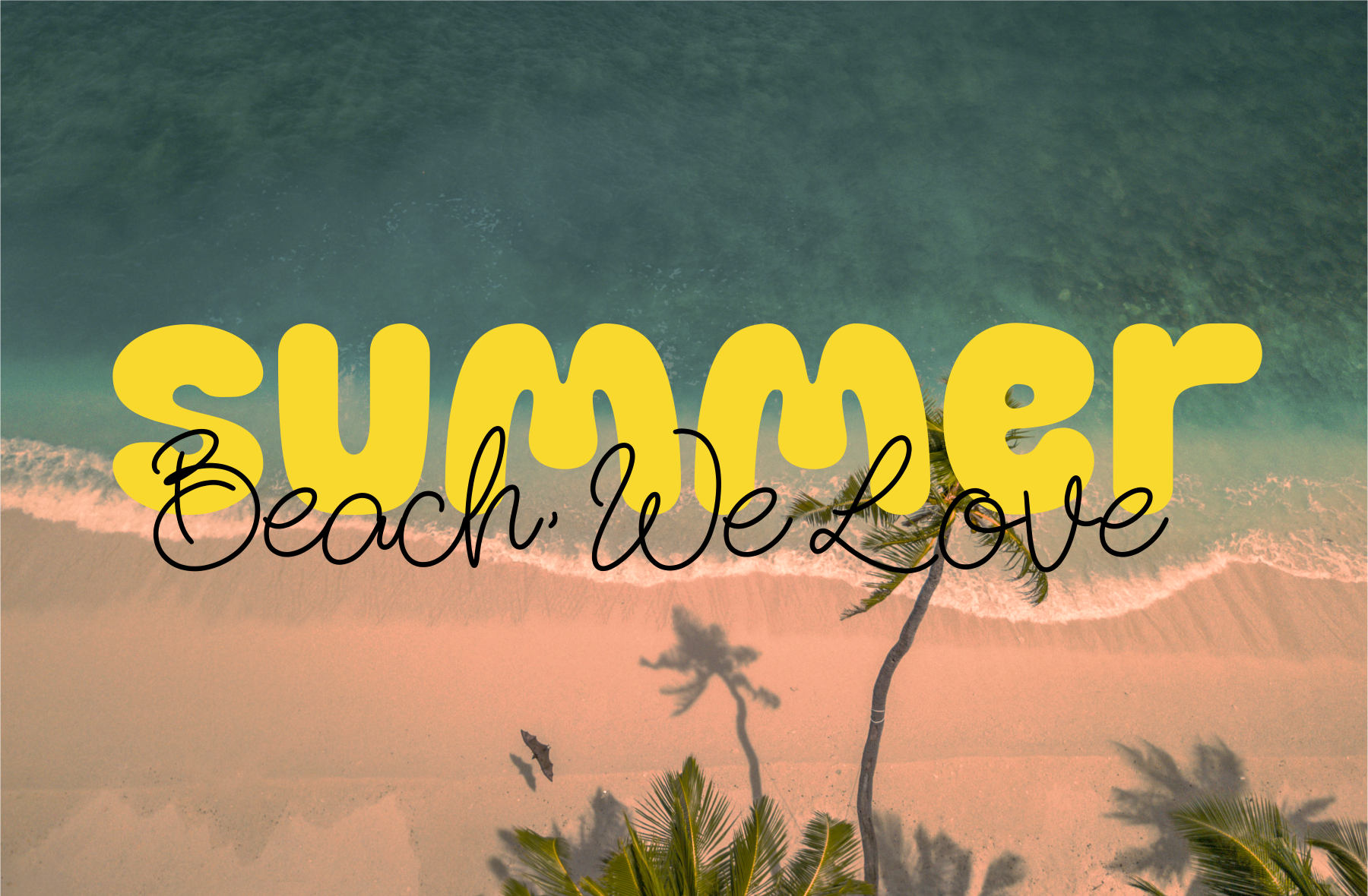 Summer Beach We Love text overlay on aerial ocean water view with palm trees