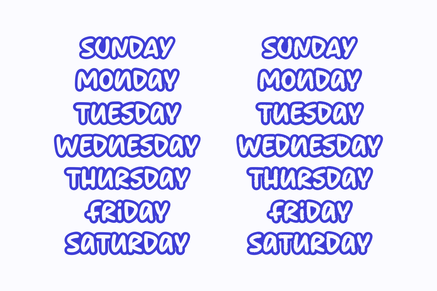 Chunky blue outlined days of week stacked vertically in playful bubble lettering