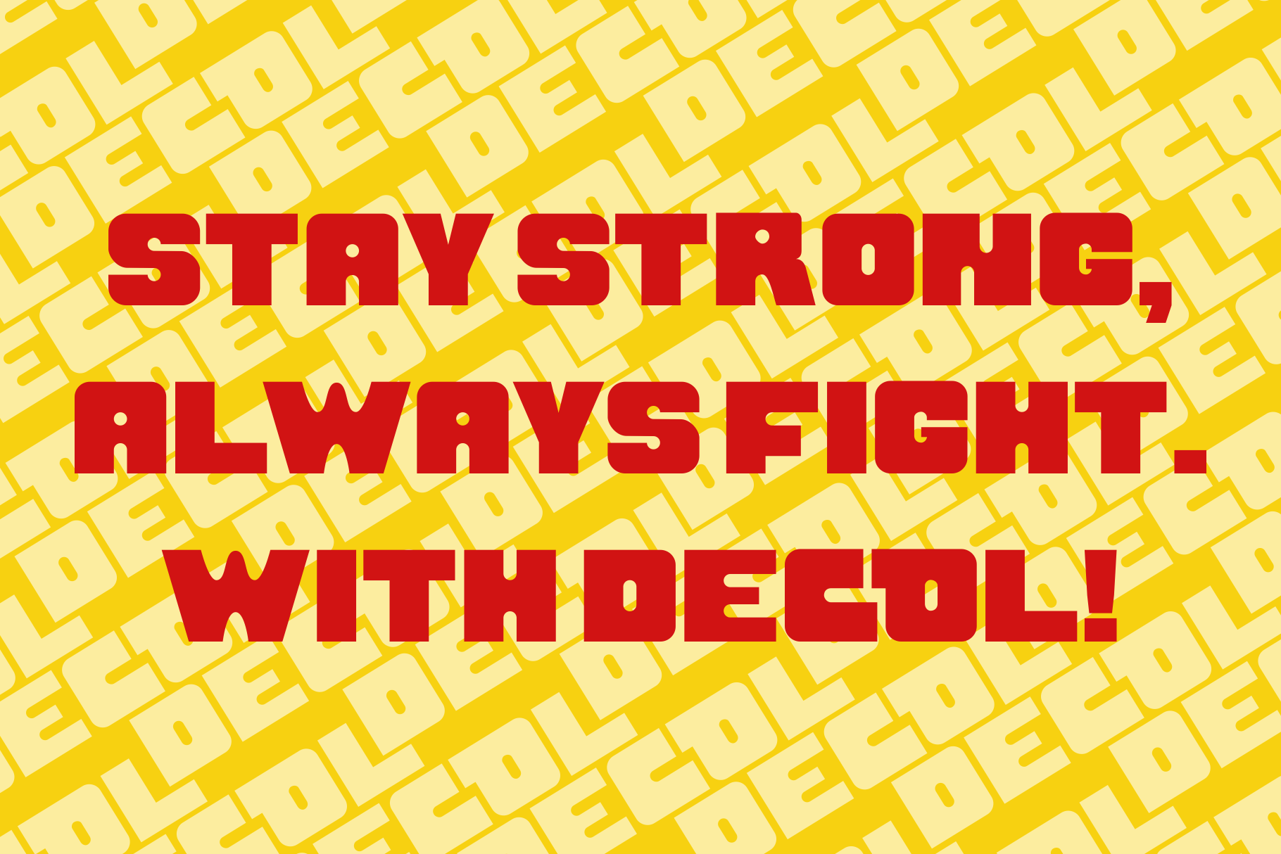 Bold red retro text saying "stay strong, always fight with degol" on yellow isometric background