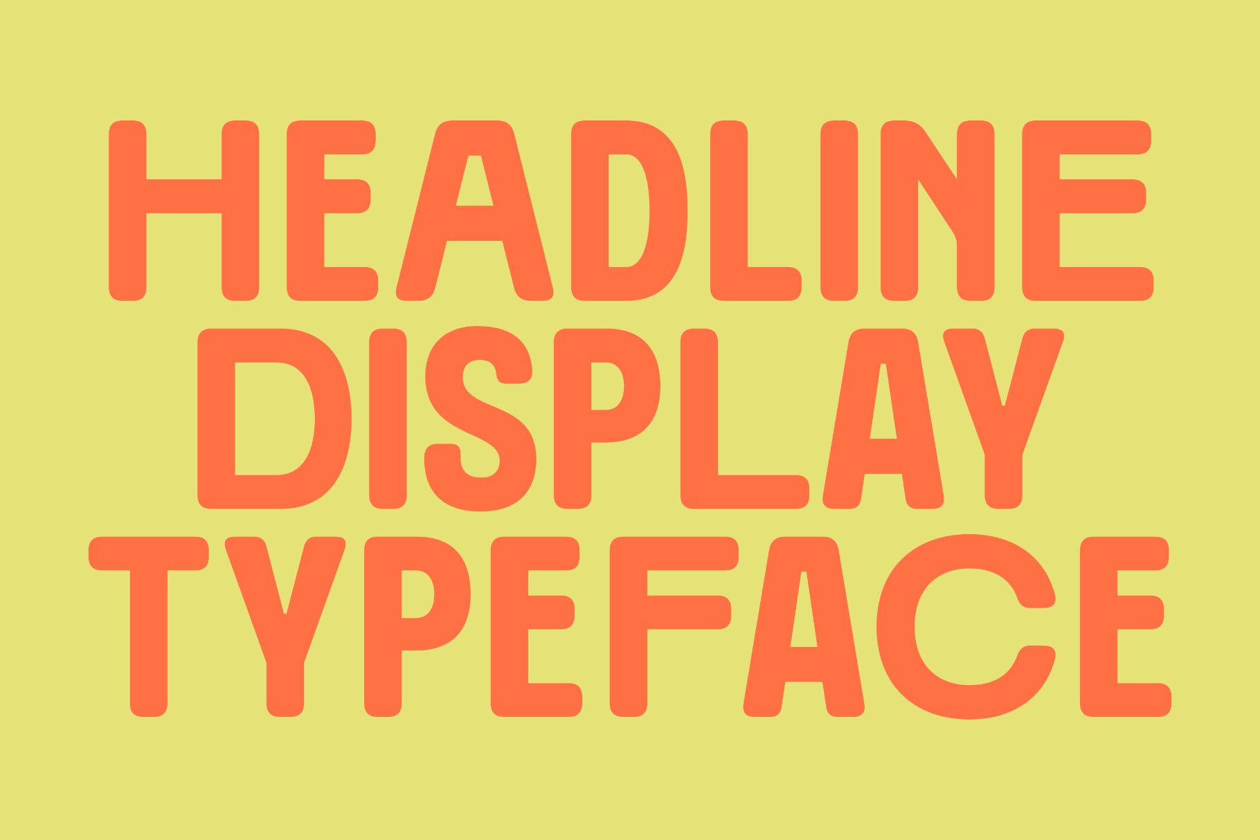 Bold sans serif typeface with rounded corners in coral on lime yellow background