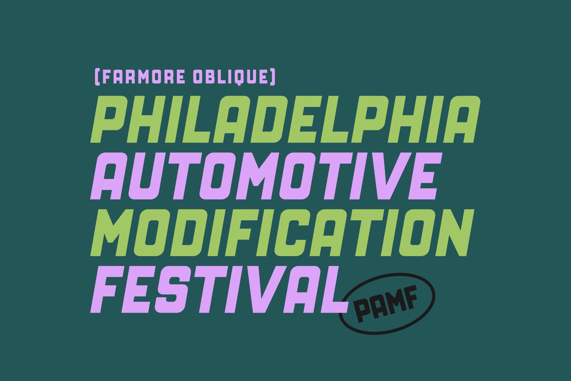 Farmore Oblique font displaying "Philadelphia Automotive Modification Festival" in lime green plus pink italic text on teal background