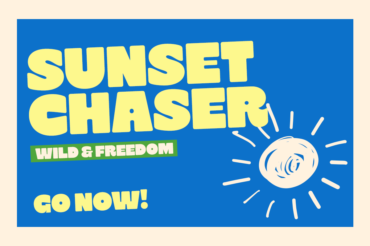 Bright blue poster with chunky yellow type reading Sunset Chaser, green banner saying Wild & Freedom, doodle sun, Go Now text