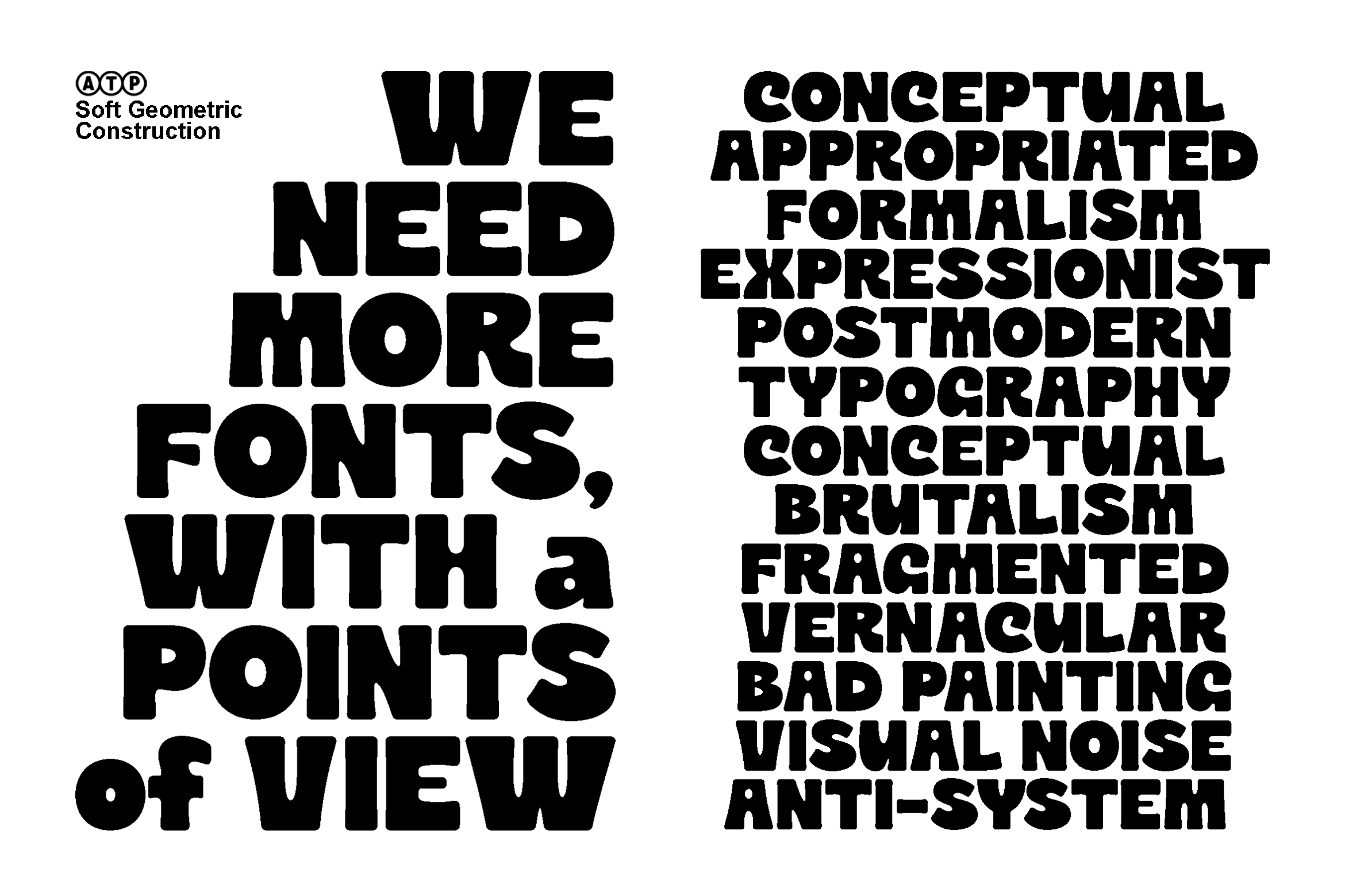 Bold black typeface specimen showing heavy sans serif font with soft geometric construction details
