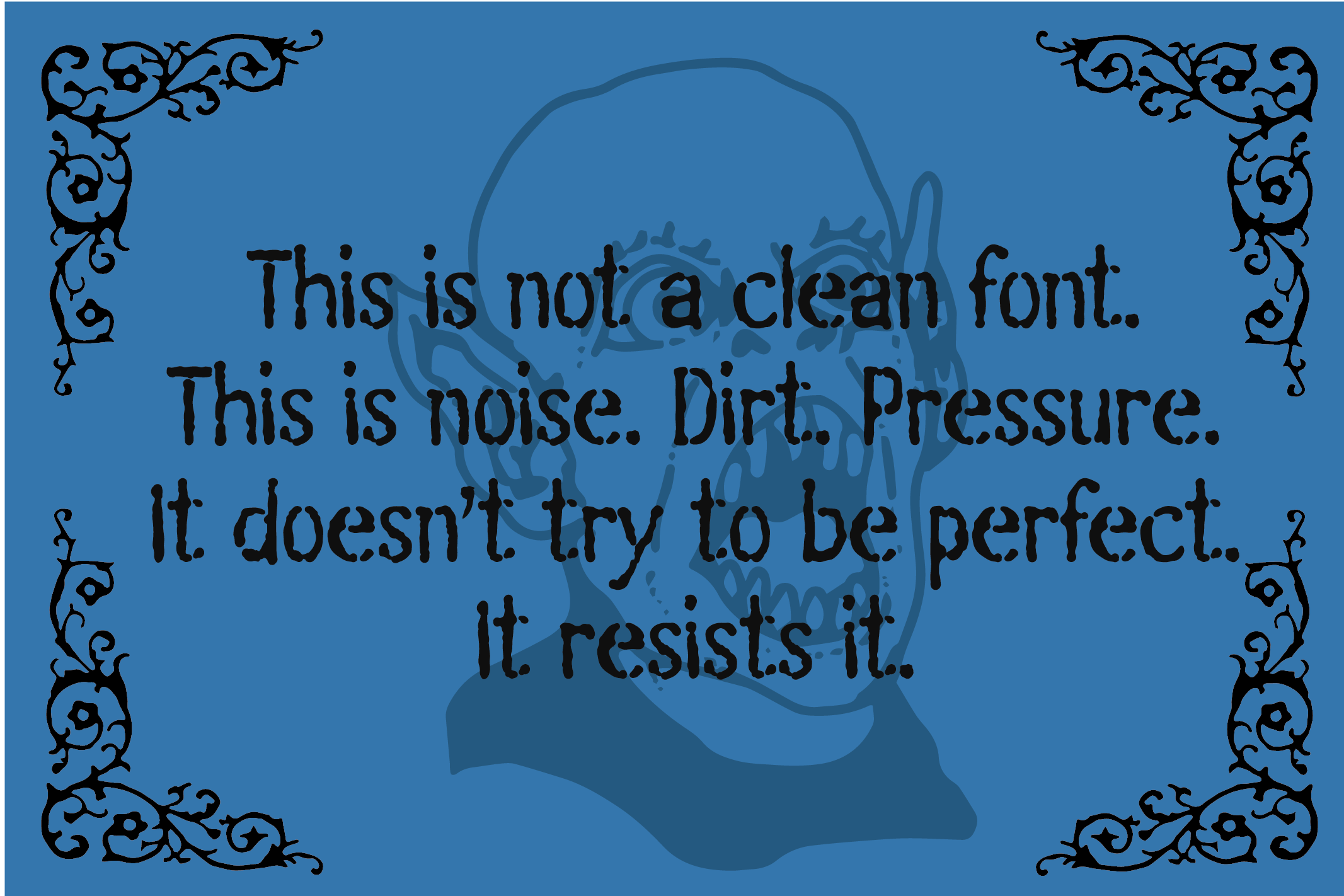 Grungy typeface with ornate baroque corners on blue background, deliberately rough texture