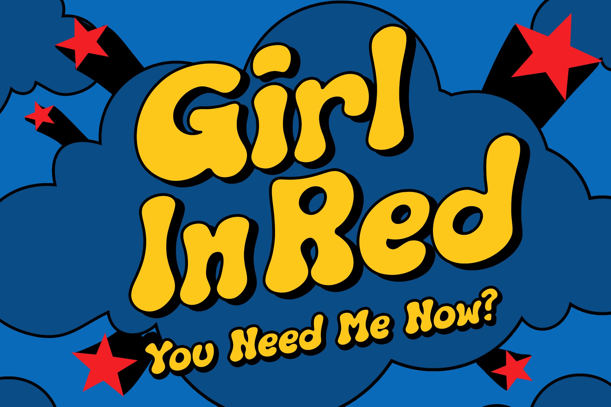 Girl I'm Red You Need Me Now comic book style graphic with yellow puffy letters on blue background with red stars