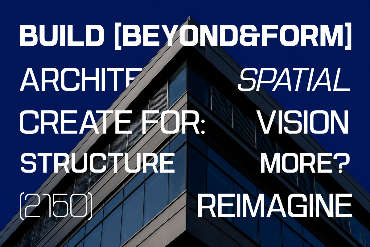 Modern building facade shot from below with bold white typography overlaid about architecture, spatial vision, structure, 2050