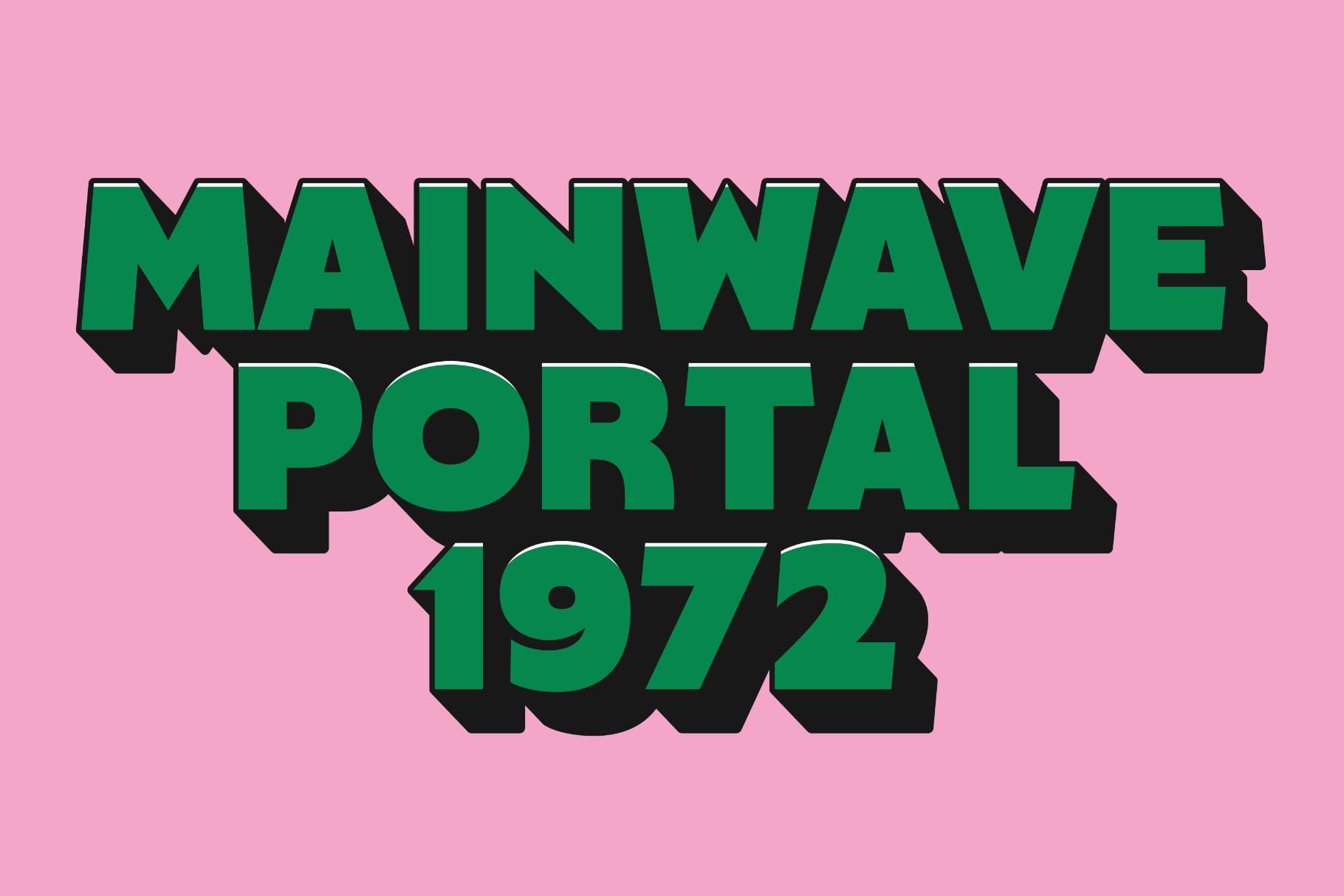 Retro green 3D block lettering reading "Mainwave Portal 1972" on bright pink background