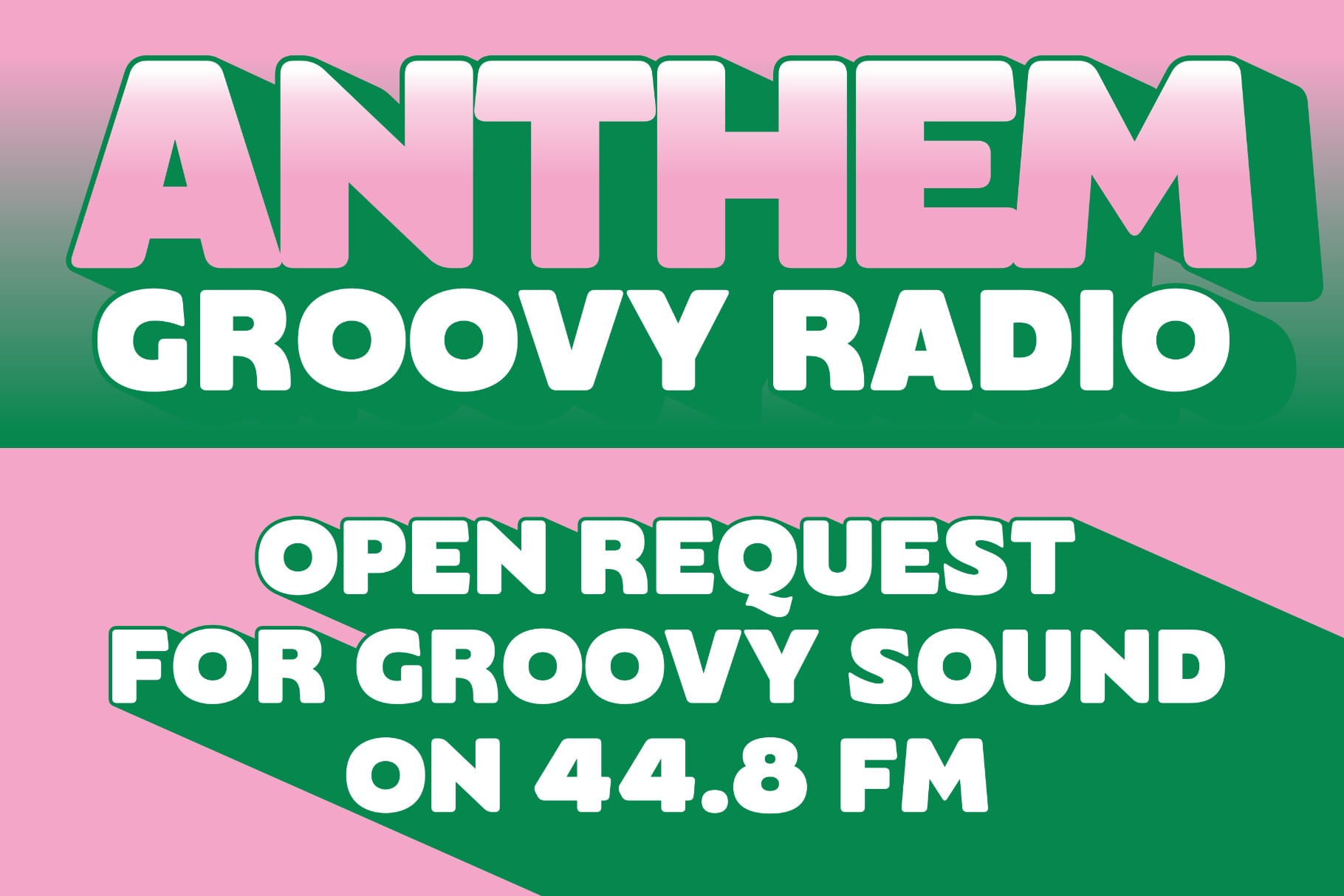 Retro radio station poster with pink to green gradient background, bold typography announcing Anthem Groovy Radio open request on 44.8 FM