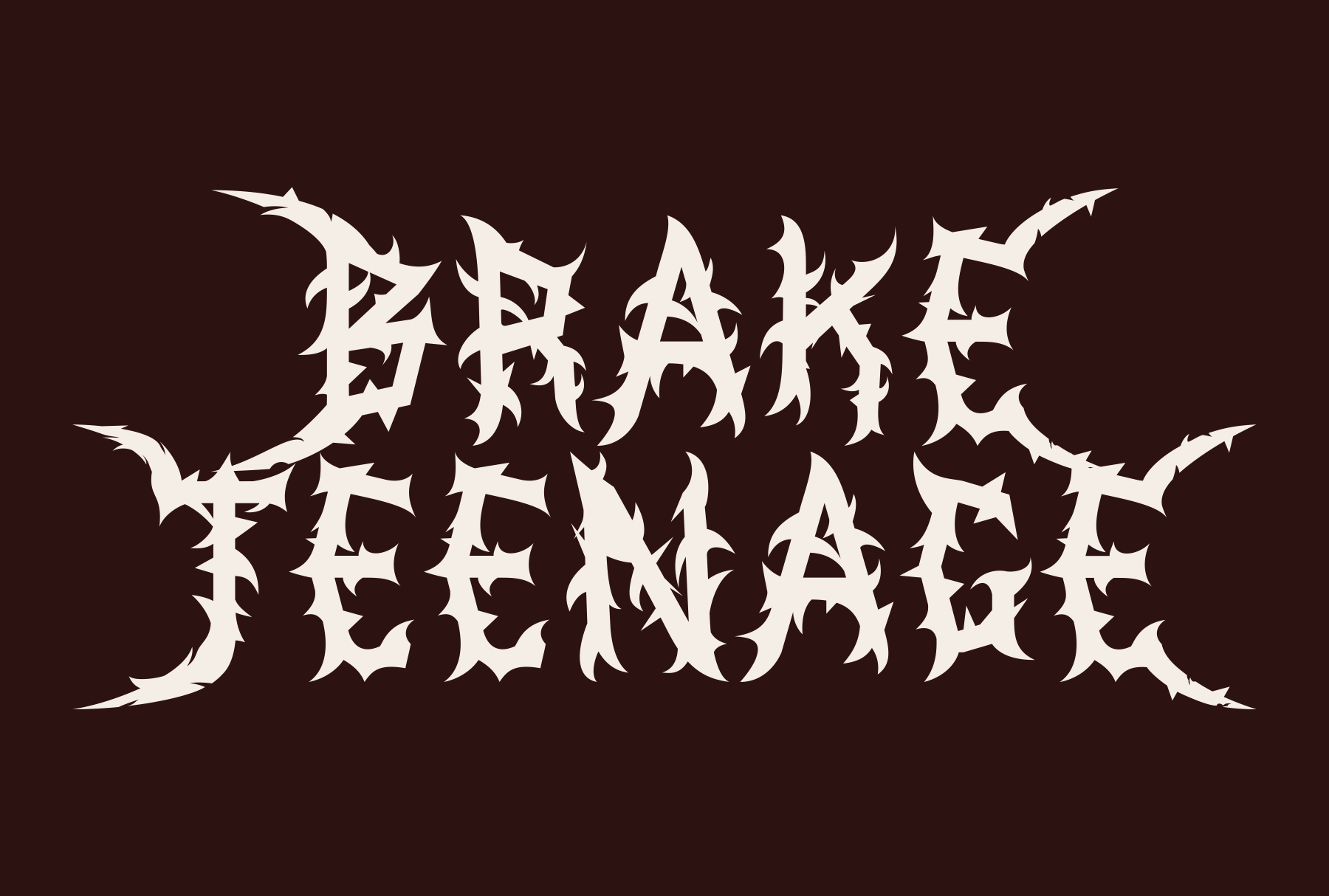 Spiky metal font with jagged edges saying "Brake Teenage" on dark brown background