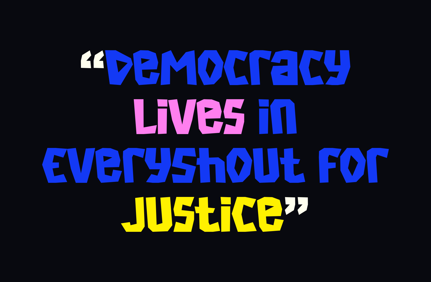Bold quote graphic with democracy message in blue, pink, yellow text on black