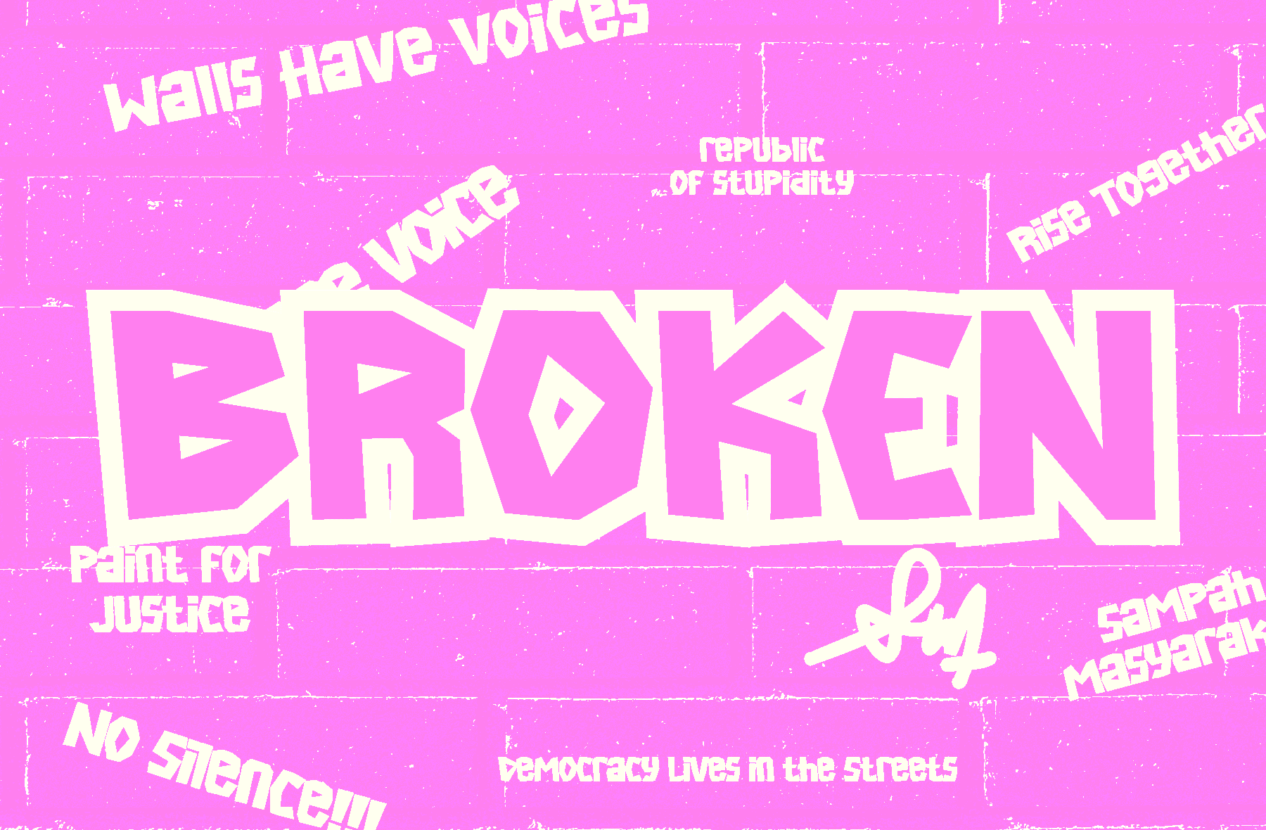 Neon pink graffiti-style graphic with bold "BROKEN" text plus protest slogans scattered around