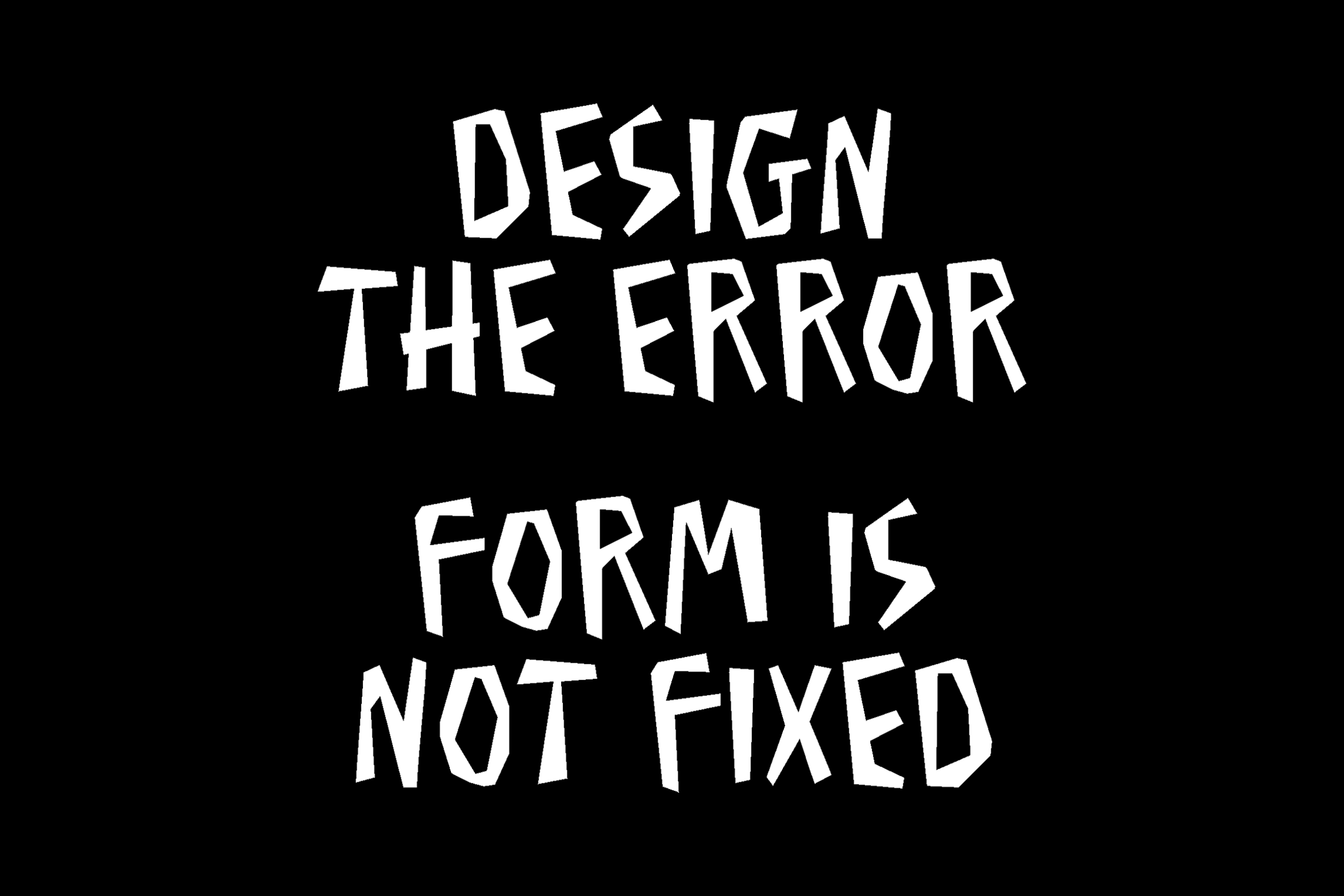Design the error form is not fixed typography on black background