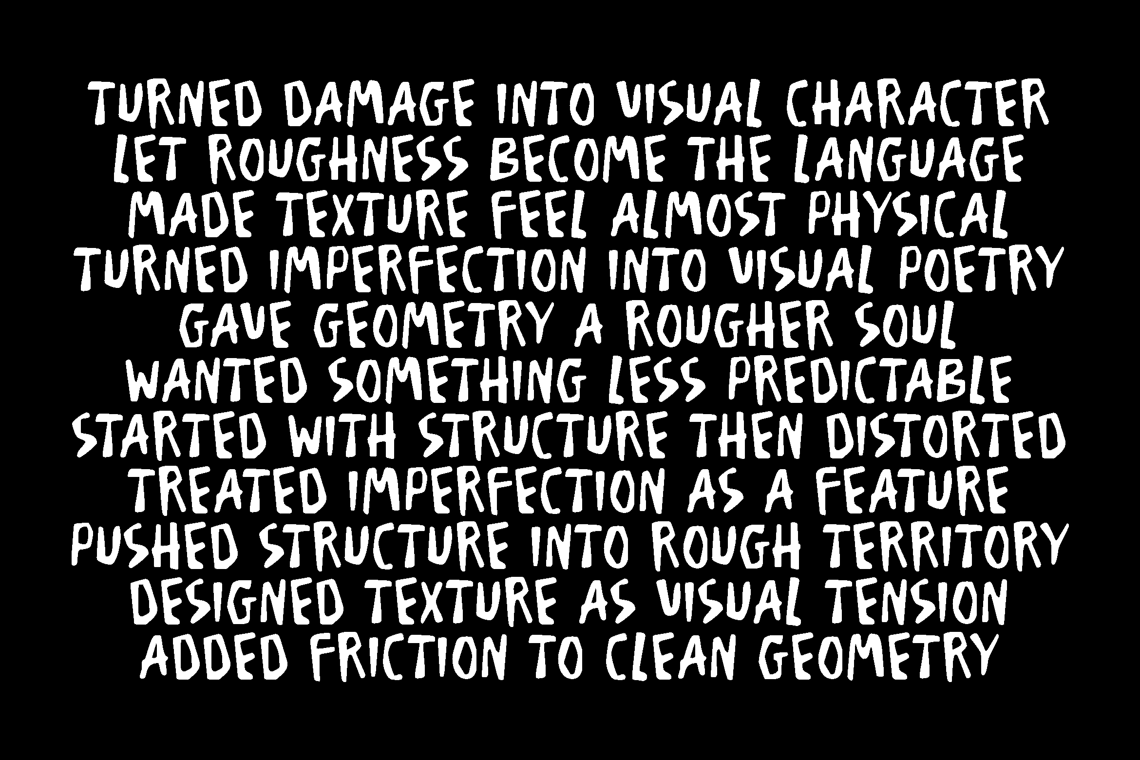 Rough distressed typeface with chunky letters on black, edgy texture throughout