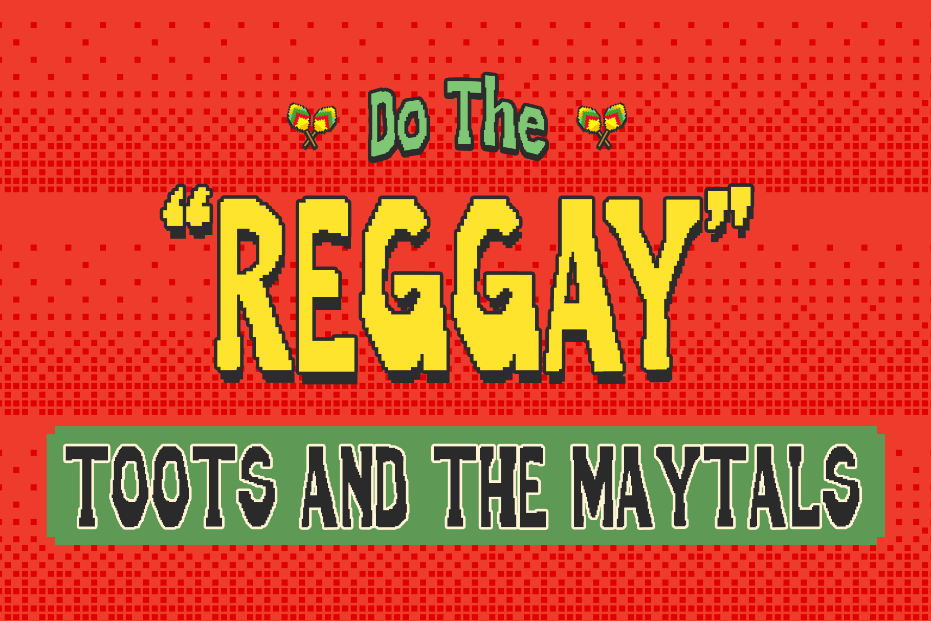 Retro pixel art poster with yellow "Do The Reggay" text on red pixelated background