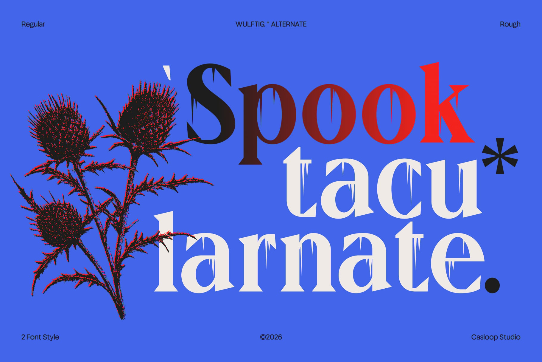 Spook Lacularnate font display with thistle plant, showing regular rough type variations on bright blue